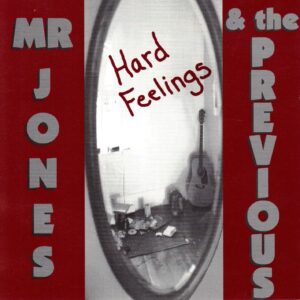 Mr. Jones & The Previous - The Hard Feelings (Album Cover)